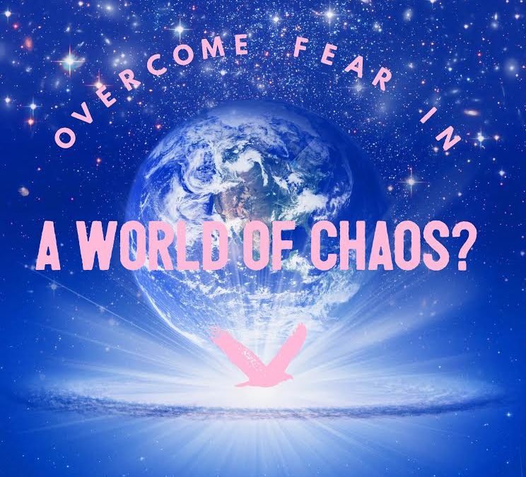 How Do We Overcome Fear In A World of Chaos? – Messages from Archangel Michael