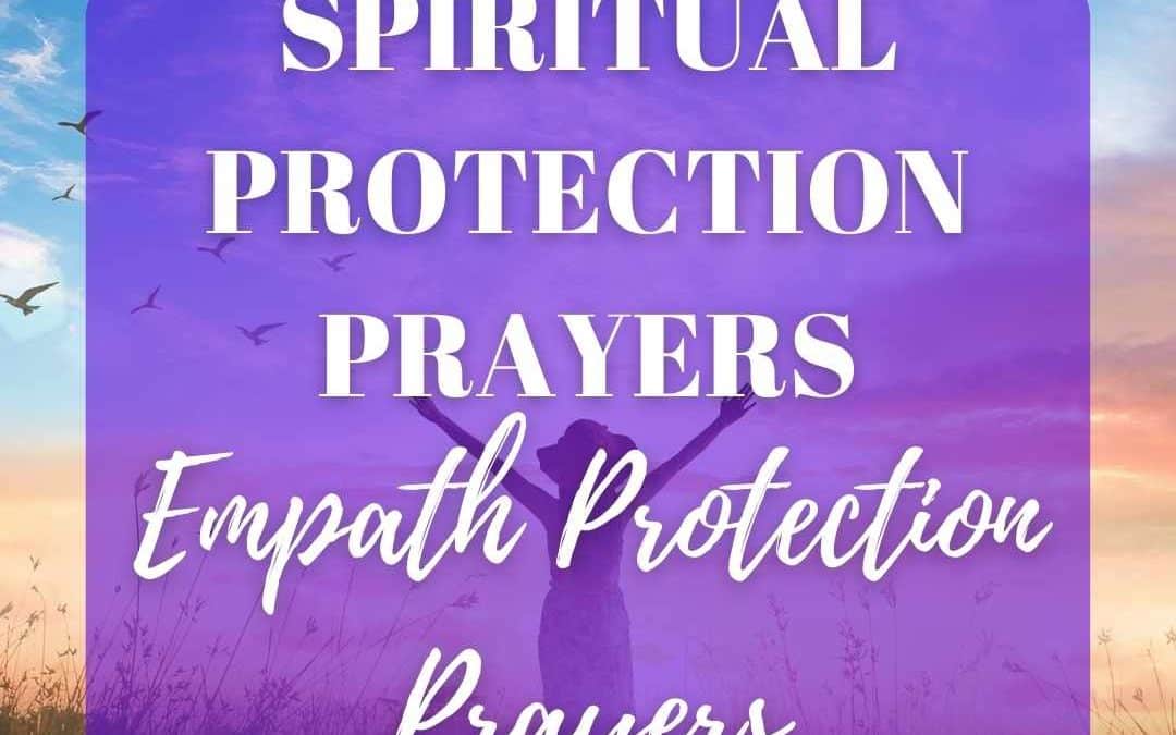 Spiritual Protection Prayers | Empath Protection Prayers (That actually work!)
