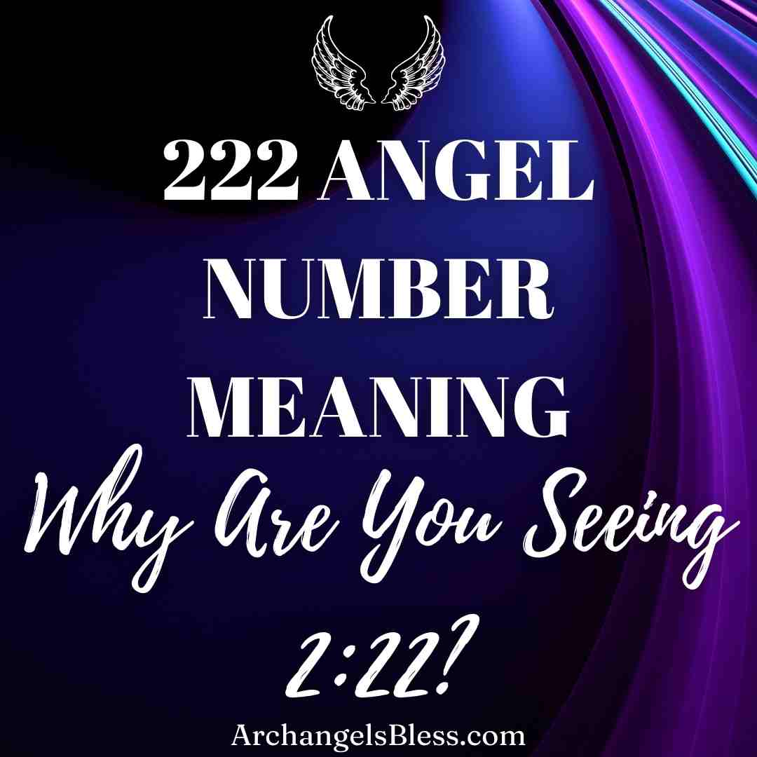 222 angel number meaning, what does the angel number 222 mean, what does the angel number 222 mean in love, 222 angel number meaning manifestation, 222 angel, 222 meaning, 222 angel number spiritual meaning, 222 angel number meaning twin flame, 2222 angel number meaning, 222 angel number meaning in career, 222 angel number meaning after death, 222 angel number meaning pregnancy, 222 angel number meaning money, 222 angel number meaning anxiety, Why Are You Seeing 2:22