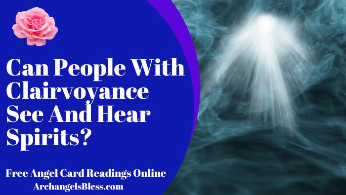 Can People With Clairvoyance See And Hear Spirits?