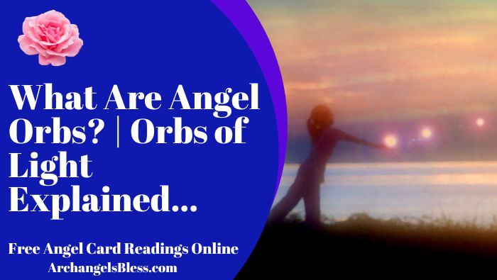 What Are Angel Orbs? | Orbs of Light Explained