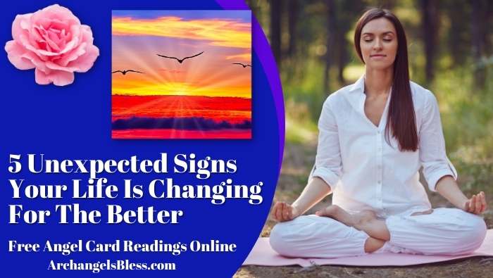 5 Unexpected Signs Your Life Is Changing For The Better, Spiritual Signs Your Life Is About To Change, Spiritual Signs Something Big Is About to Happen In Your Life, Signs Youre Entering A New Chapter, Signs That You Are Going Through Changes In Life, Spiritual Signs Of Good News, Spiritual Signs Youre Meant To Be, What Is Spiritual Changes