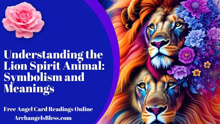 Understanding the Lion Spirit Animal: Symbolism and Meanings