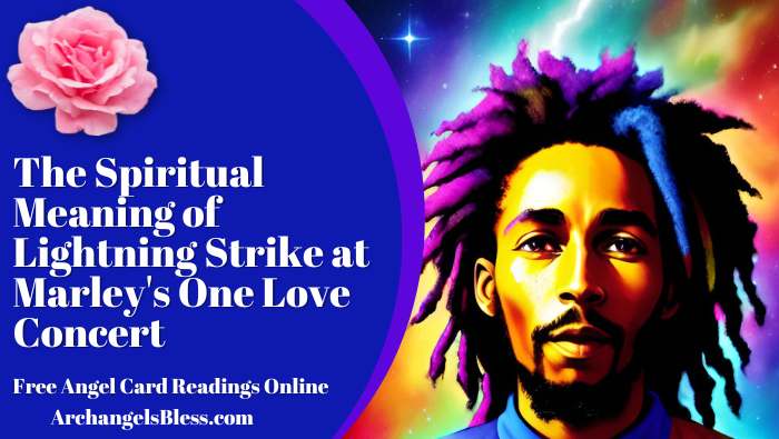 The Spiritual Meaning of Lightning Strike at Marley’s One Love Concert