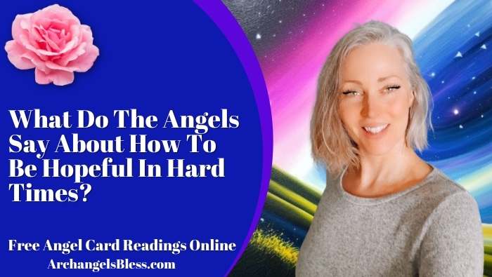 What Do The Angels Say About How To Be Hopeful In Hard Times?