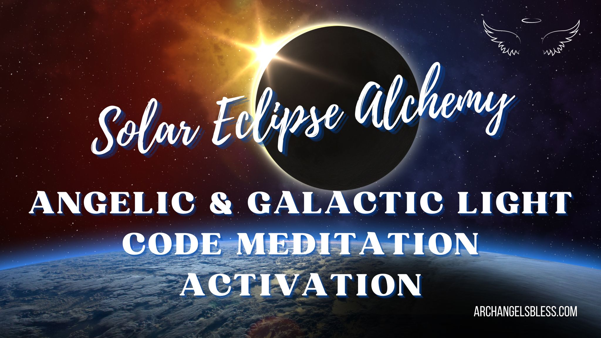 Solar Eclipse Alchemy: Angelic & Galactic Light Code Meditation Activation MP3 DOWNLOAD