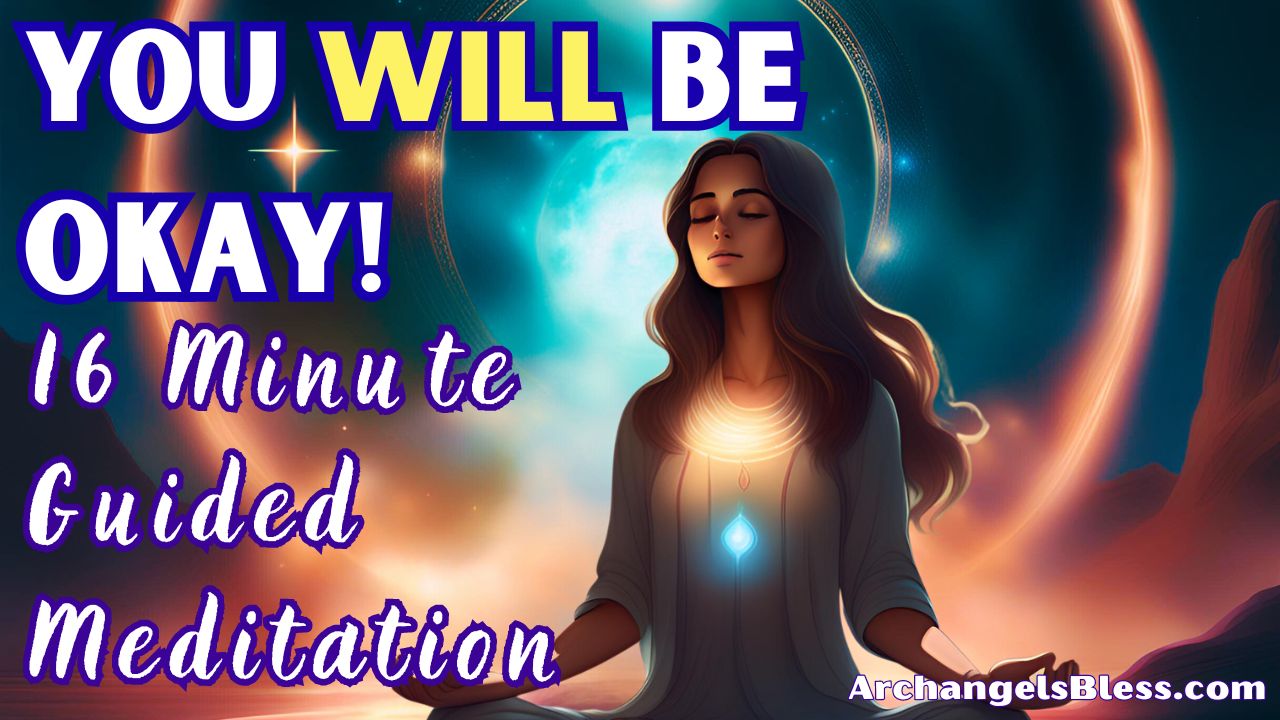 You Will Be OKAY! Guided Meditation