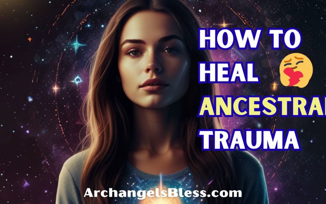 How To Heal Ancestral Trauma | Healing Generational Trauma